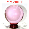 MM2003 : ลูกแก้วใส สีชมพู พร้อมขาตั้ง (100mm)